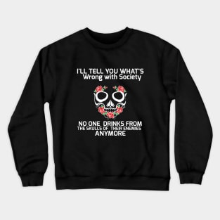 Wrong Society | Drink From The Skull Of Your Enemies Crewneck Sweatshirt